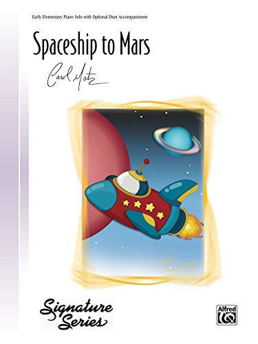 Spaceship to Mars: Early Elementary Piano Solo (Signature Series)