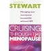 Cruising Through the Menopause: Managing Your Menopause Successfully Without HRT