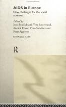 AIDS in Europe: New Challenges for the Social Sciences (Social Aspects of AIDS)