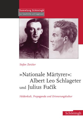''Nationale M�rtyrer'': Albert Leo Schlageter und Julius Fuc�k