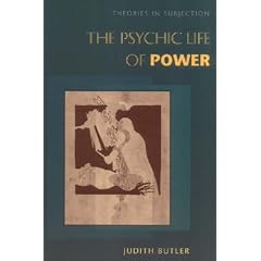 The Psychic Life of Power: Theories in Subjection
