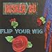 Flip Your Wig [VINYL]