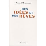 Des id�es et des r�vespar Arnaud Montebourg