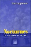 Nocturnes: On Listening to Dreams