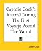 Captain Cook's Journal During The First Voyage Round The World width=