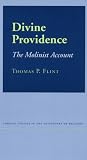 Divine Providence: The Molinist Account (Cornell Studies in the Philosophy of Religion)