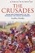A Brief History of the Crusades: Islam and Christianity in the Struggle for World Supremacy