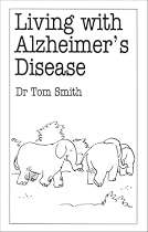 Living with Alzheimers Disease (Overcoming Common Problems)