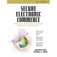 Secure Electronic Commerce: Building the Infrastructure for Digital Signatures and Encryption