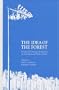 The Idea of the Forest: German and American Perspectives on the Culture and Politics of Trees, (German Life and Civilization, Vol. 14)