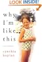 Why I'm Like This: True Stories
