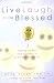 Live, Laugh, And Be Blessed: Finding Humor And Holiness in Everyday Moments