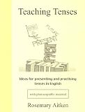 Teaching Tenses: Ideas for Presenting and Practising Tenses in English