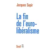 La fin de l'eurolib�ralismepar Jacques Sapir
