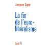 La fin de l'eurolib�ralisme de Jacques Sapir