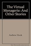 The virtual menagerie and other stories
