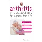 Arthritis: The Successful Plan for a Pain-free Life by  James Scala