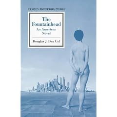 The Fountainhead: A Readers Companion: An American Novel (Twayne's Masterworks Studies)