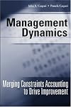 Management Dynamics: Merging Constraints Accounting to Drive Improvement