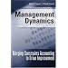 Management Dynamics: Merging Constraints Accounting to Drive Improvement