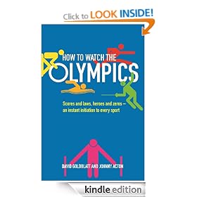 How to Watch the Olympics: Scores and laws, heroes and zeros - an instant initiation to every sport