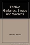 Festive garlands, swags and wreaths