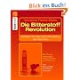 Die Bitterstoff-Revolution: Nat�rliche Vorsorge und sanfte Heilung �ber den Darm: Nat�rliche Vorsorge und Heilung �ber den Darm