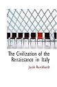 The Civilization of the Renaissance in Italy