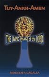 Tut-Ankh-Amen: Living Image of the Lord
