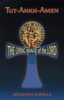 Tut-Ankh-Amen: Living Image of the Lord
