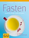 Fasten: Auszeit für Körper, Geist und Seele