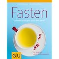 Fasten: Auszeit f�r K�rper, Geist und Seele