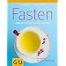Fasten: Auszeit f�r K�rper, Geist und Seele