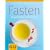 Fasten: Auszeit f�r K�rper, Geist und Seele