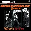 Mojo Club Vol. 3 (Work To Do)