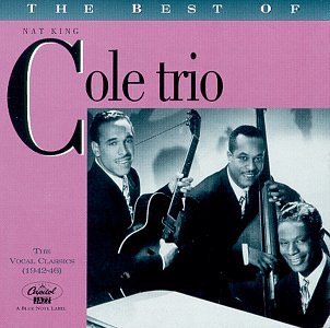CD-Charts  Music : The Best of the Nat King Cole Trio: The Vocal Classics, Vol. 1 (1942-1946)