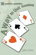 A Way to Quit Gambling: (For Problem Gamblers)