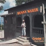 Crucial! Roots Classics an album by Bunny Wailer