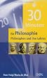 30 Minuten f�r Philosophie. Philosophen und ihre Lehren: Einblick - �berblick - Durchblick
