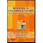 Working in Children's Homes: Challenges and Complexities (Living Away From Home Studies in Residential Care)