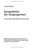Spiegelbilder der Vergangenheit: Die schoene, bunte Welt der Quartette