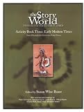 The Story of the World Activity Book Three: Early Modern Times