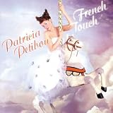 Patricia Petibon - French Touch