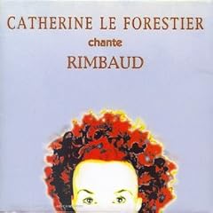 Catherine Le Forestier Chante Rimbaud