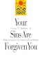 Your Sins Are Forgiven You: Rediscovering the Sacrament of Reconciliation