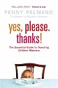Yes, Please. Thanks!: Teaching Children of All Ages Manners, Respect and Social Skills for Life