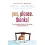 Yes, Please. Thanks!: Teaching Children of All Ages Manners, Respect and Social Skills for Life