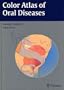 Color Atlas of Oral Diseases, 3rd, Revised and Expanded Edition