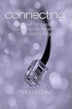 Connecting: How We Form Social Bonds and Communities in the Internet Age