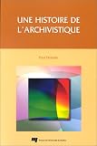 Une histoire de l archivistique